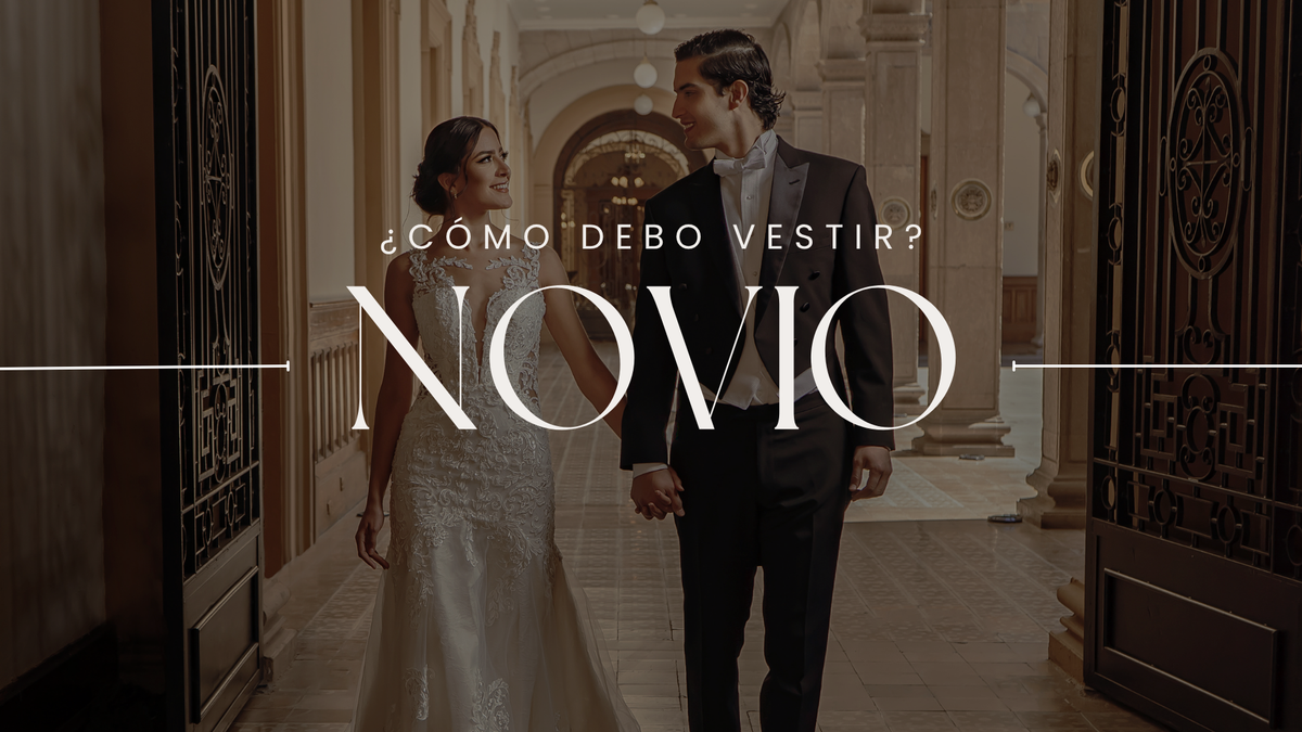 ¿Cómo debo de vestir? | NOVIO